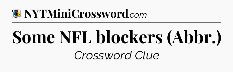 Some NFL blockers (Abbr.) Crossword Clue