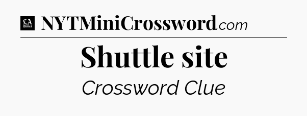 Shuttle site - LA Times Crossword