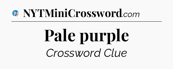 Pale purple Crossword Clue