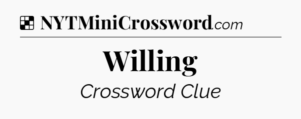 Solution: Willing - NYT Crossword