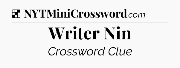 Solution: Writer Nin - NYT Crossword