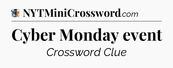 Cyber Monday event Crossword Clue