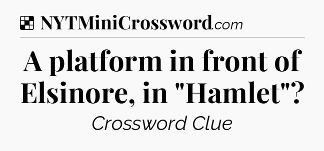 Solution: A platform in front of Elsinore, in 