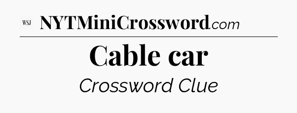 Cable car - WSJ Crossword