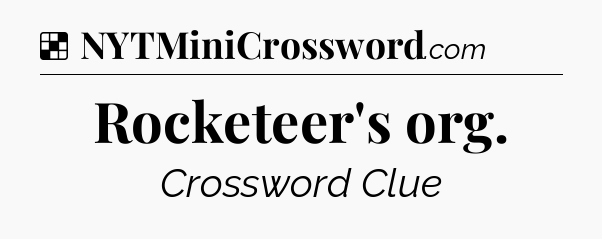 Solution: Rocketeer's org - NYT Crossword