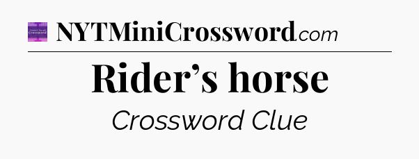 Rider’s horse - Thomas Joseph Crossword