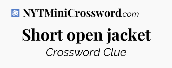 Short open jacket Puzzle Page Crossword Clue