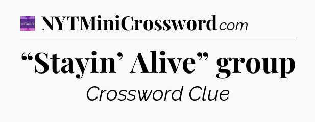 “Stayin’ Alive” group - Thomas Joseph Crossword