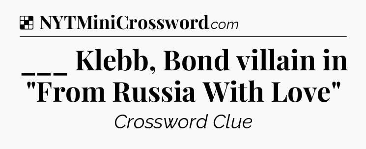 Solution: ___ Klebb, Bond villain in 