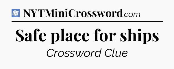 Safe place for ships Puzzle Page Crossword Clue