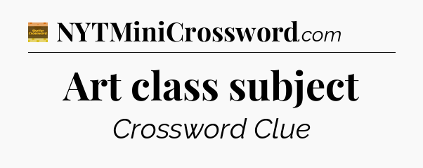 Art class subject - Eugene Sheffer Crossword