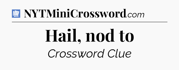 Hail, nod to Puzzle Page Crossword Clue