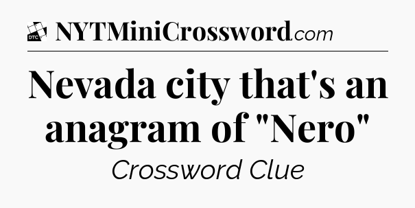Nevada city that's an anagram of 