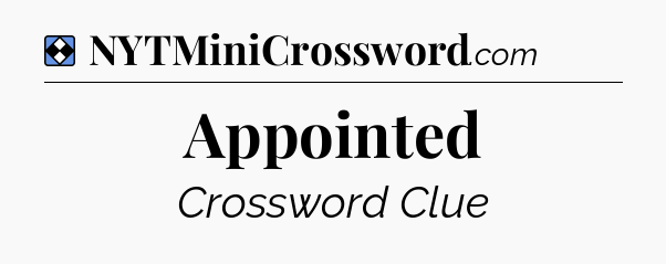 Solution: Appointed - NYT Mini Crossword