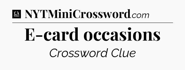 E-card occasions - LA Times Crossword
