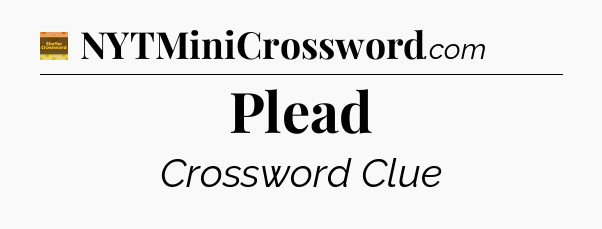 Plead crossword clue Eugene Sheffer