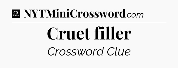 Cruet filler - LA Times Crossword
