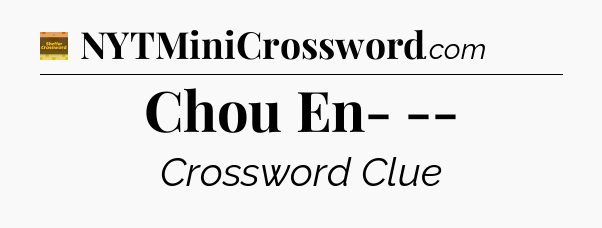 Chou En- -- - Eugene Sheffer Crossword