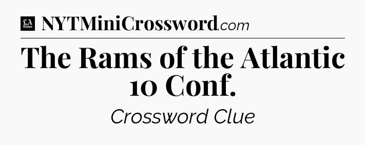 The Rams of the Atlantic 10 Conf - LA Times Crossword