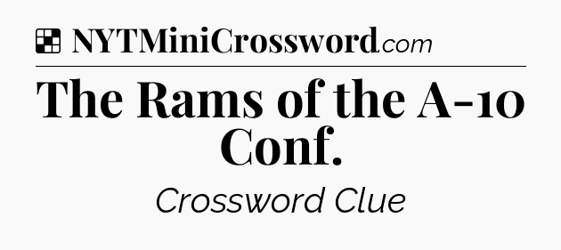 Solution: The Rams of the A-10 Conf - NYT Crossword