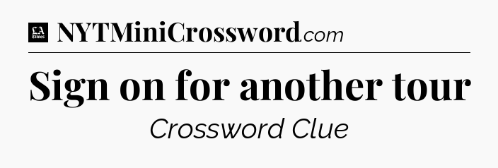 Sign on for another tour - LA Times Crossword