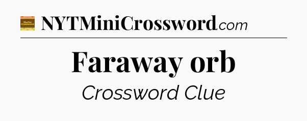Faraway orb - Eugene Sheffer Crossword