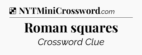 Solution: Roman squares - NYT Crossword