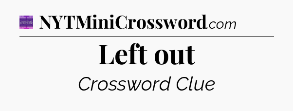 Left out - Thomas Joseph Crossword