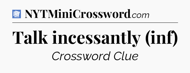 Talk incessantly (inf) Puzzle Page Crossword Clue
