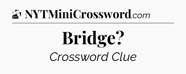 Bridge - Daily Themed Classic Crossword