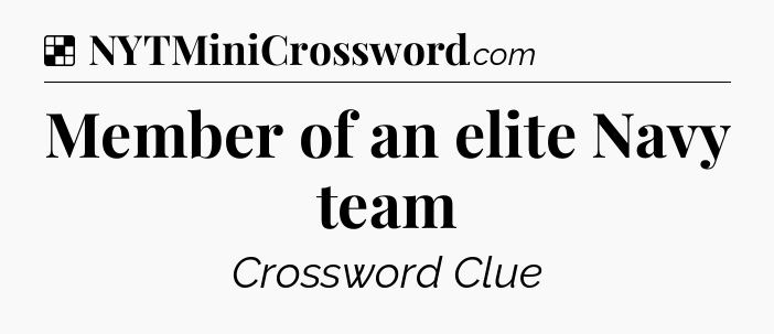 Solution: Member of an elite Navy team - NYT Crossword