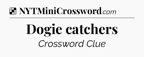 Solution: Dogie catchers - NYT Crossword
