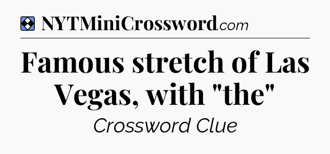 Solution: Famous stretch of Las Vegas, with 
