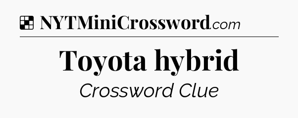 Solution: Toyota hybrid - NYT Crossword