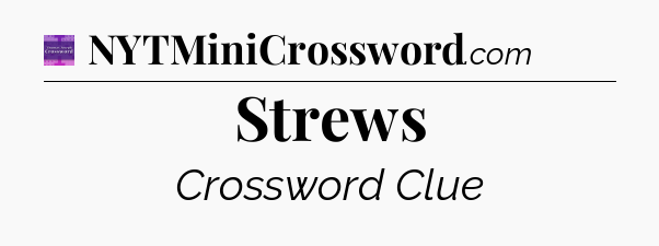 Strews - Thomas Joseph Crossword