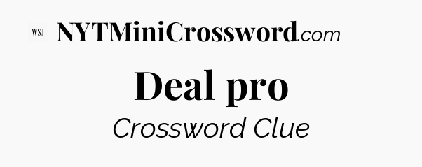 Deal pro - WSJ Crossword