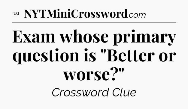 Exam whose primary question is 