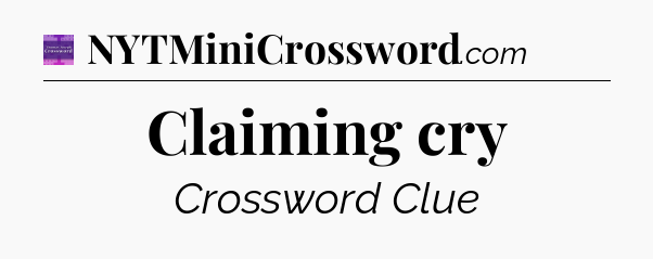 Claiming cry - Thomas Joseph Crossword