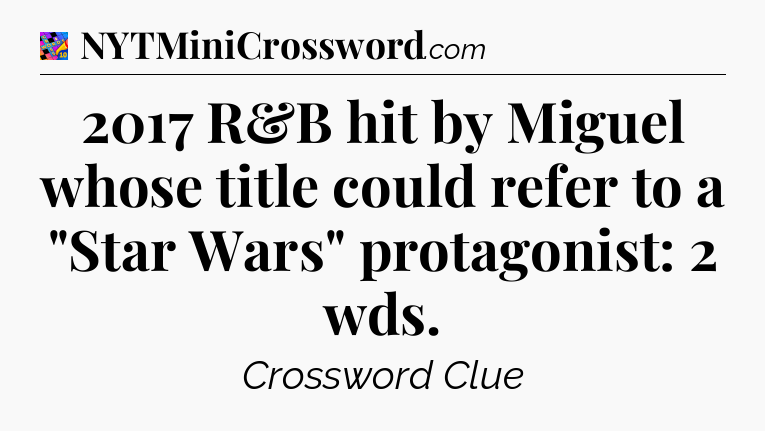 2017 R&B hit by Miguel whose title could refer to a 