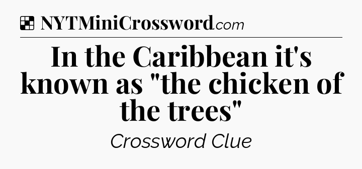 Solution: In the Caribbean it's known as 