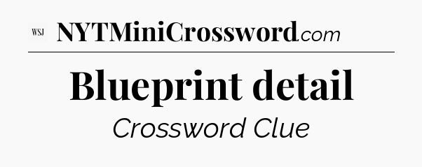 Blueprint detail - WSJ Crossword