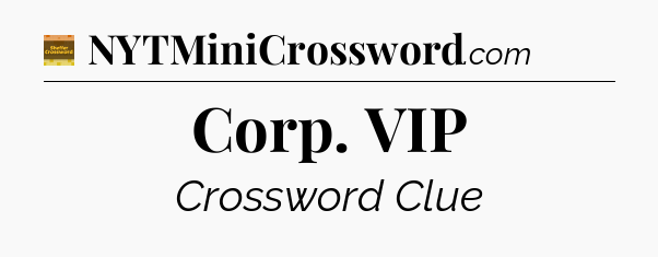 Corp. VIP - Eugene Sheffer Crossword