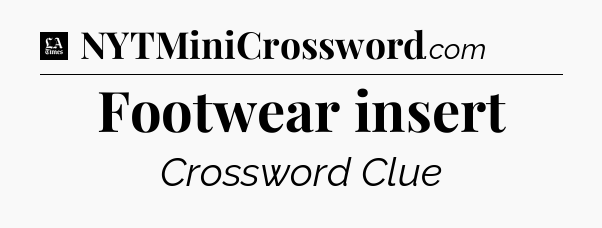Footwear insert - LA Times Crossword