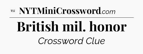 British mil. honor - WSJ Crossword