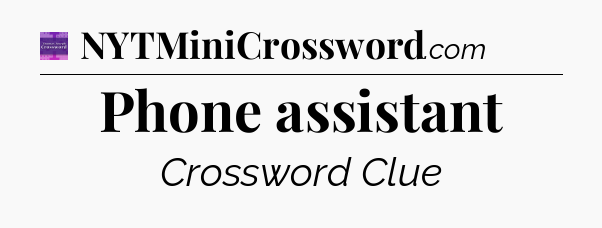 Phone assistant - Thomas Joseph Crossword