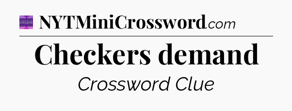 Checkers demand - Thomas Joseph Crossword