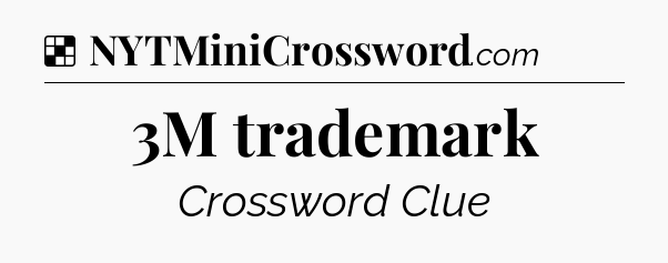 Solution: 3M trademark - NYT Crossword