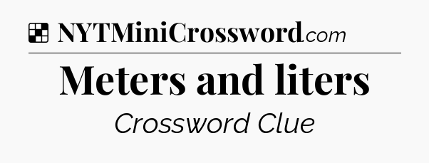 Solution: Meters and liters - NYT Crossword