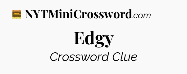 Edgy - Eugene Sheffer Crossword