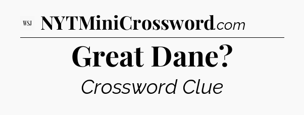Great Dane - WSJ Crossword